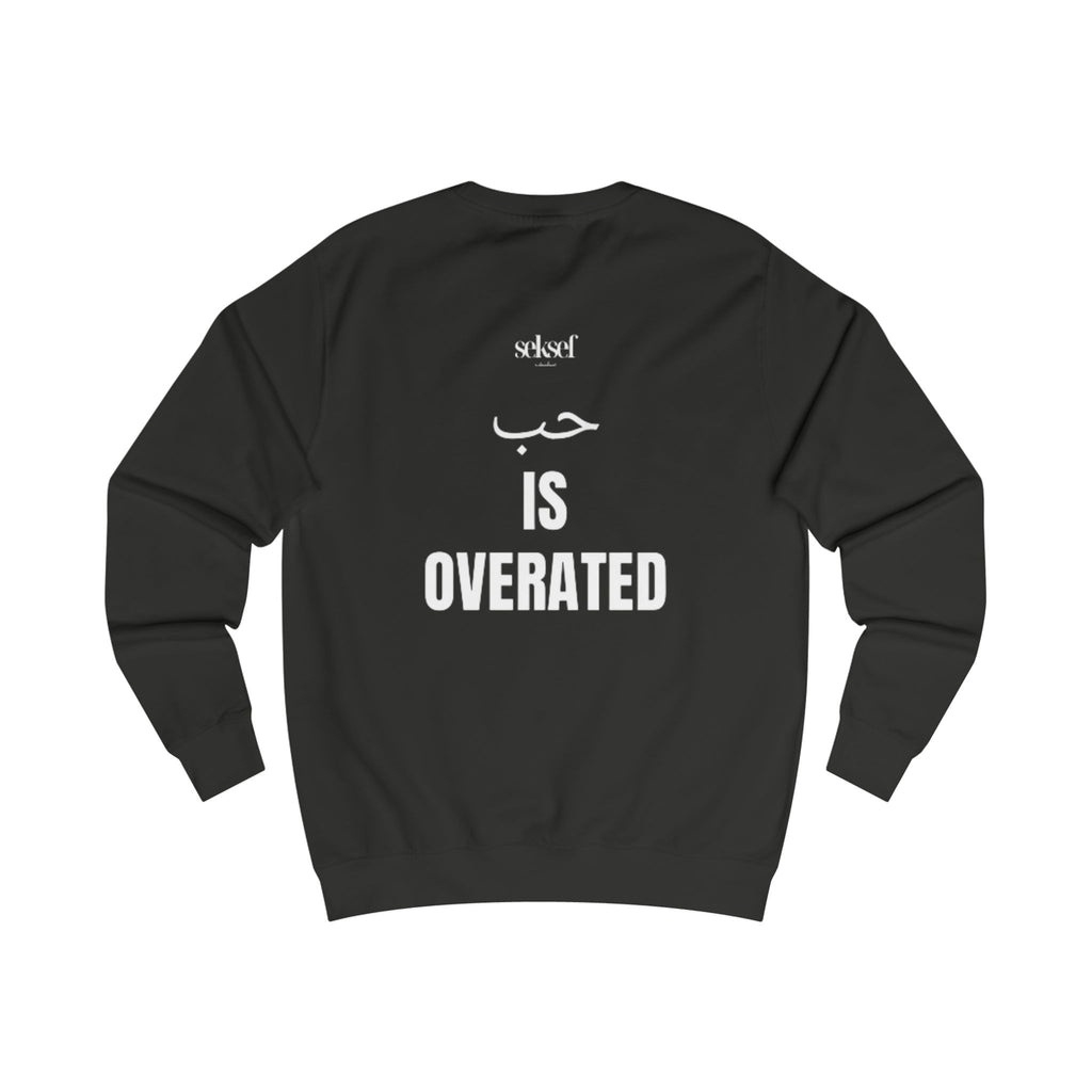 Sweatshirt — 'Love Is Overrated'