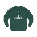 Sweatshirt — 'Love Is Overrated'