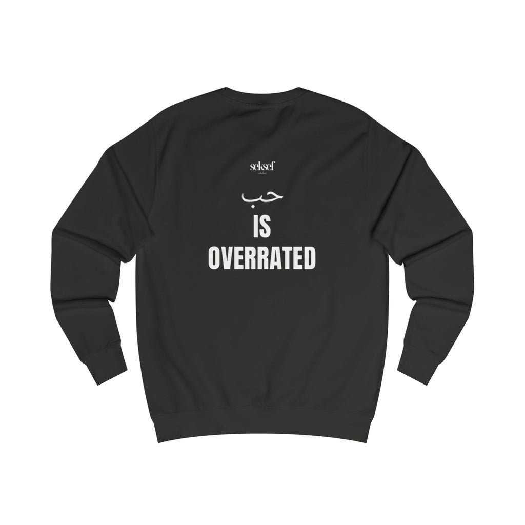 Sweatshirt — 'Love Is Overrated'